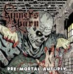 Sinners Burn : Pre-Mortal Autopsy